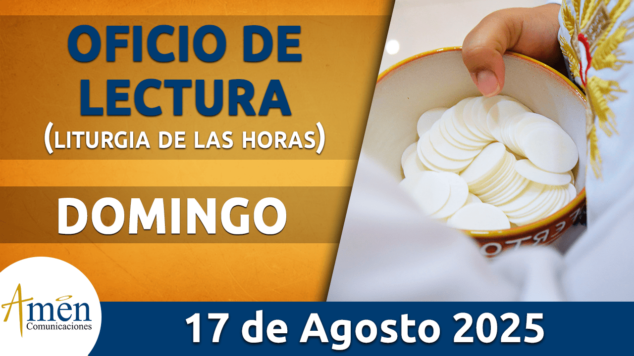 Oficio de lectura - 17 agosto 2025 - padre carlos yepes