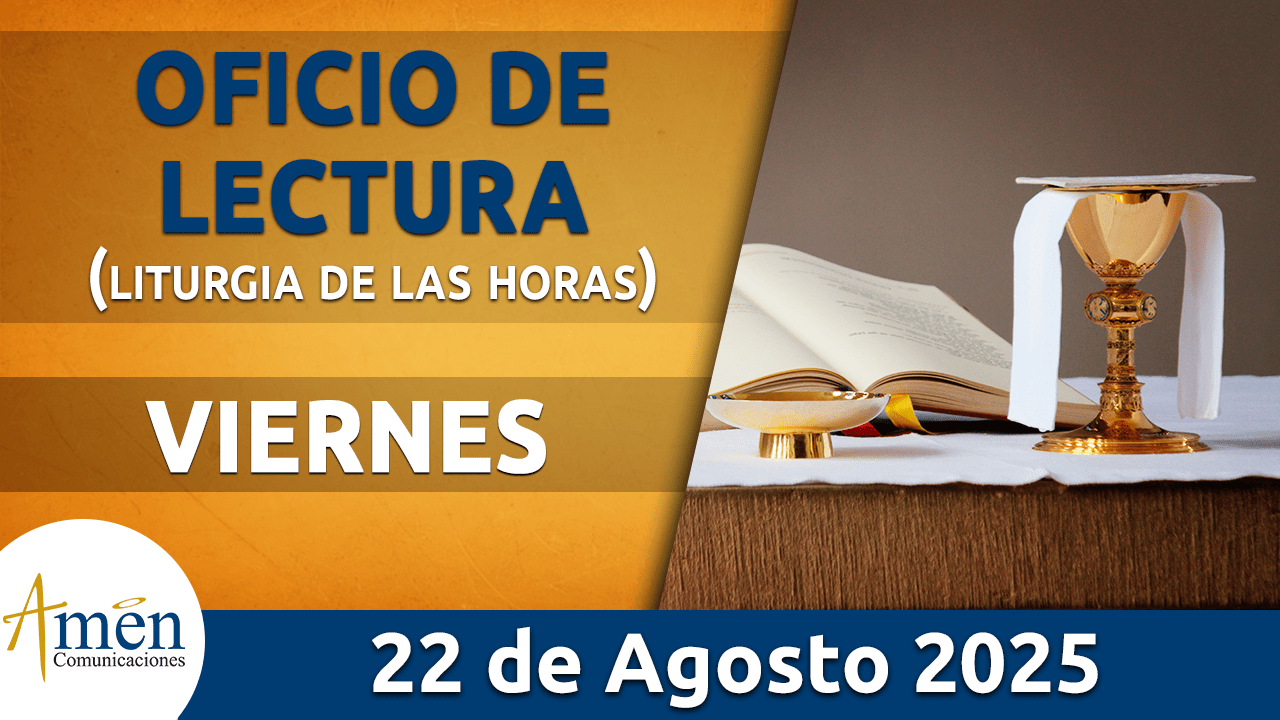 Oficio de lectura - 22 agosto 2025 - padre carlos yepes
