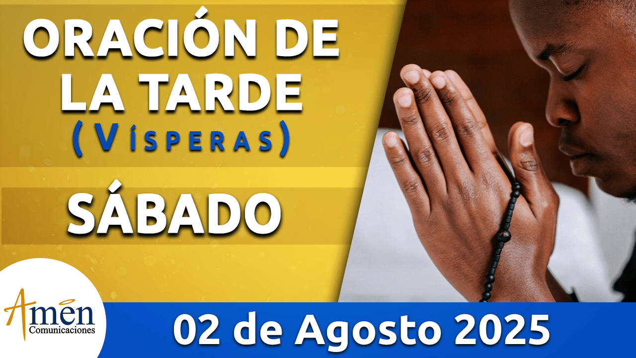 visperas - 2 agosto 2025 - padre carlos yepes