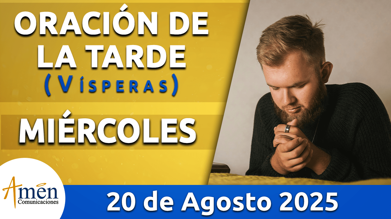 visperas - 20 agosto 2025 - padre carlos yepes