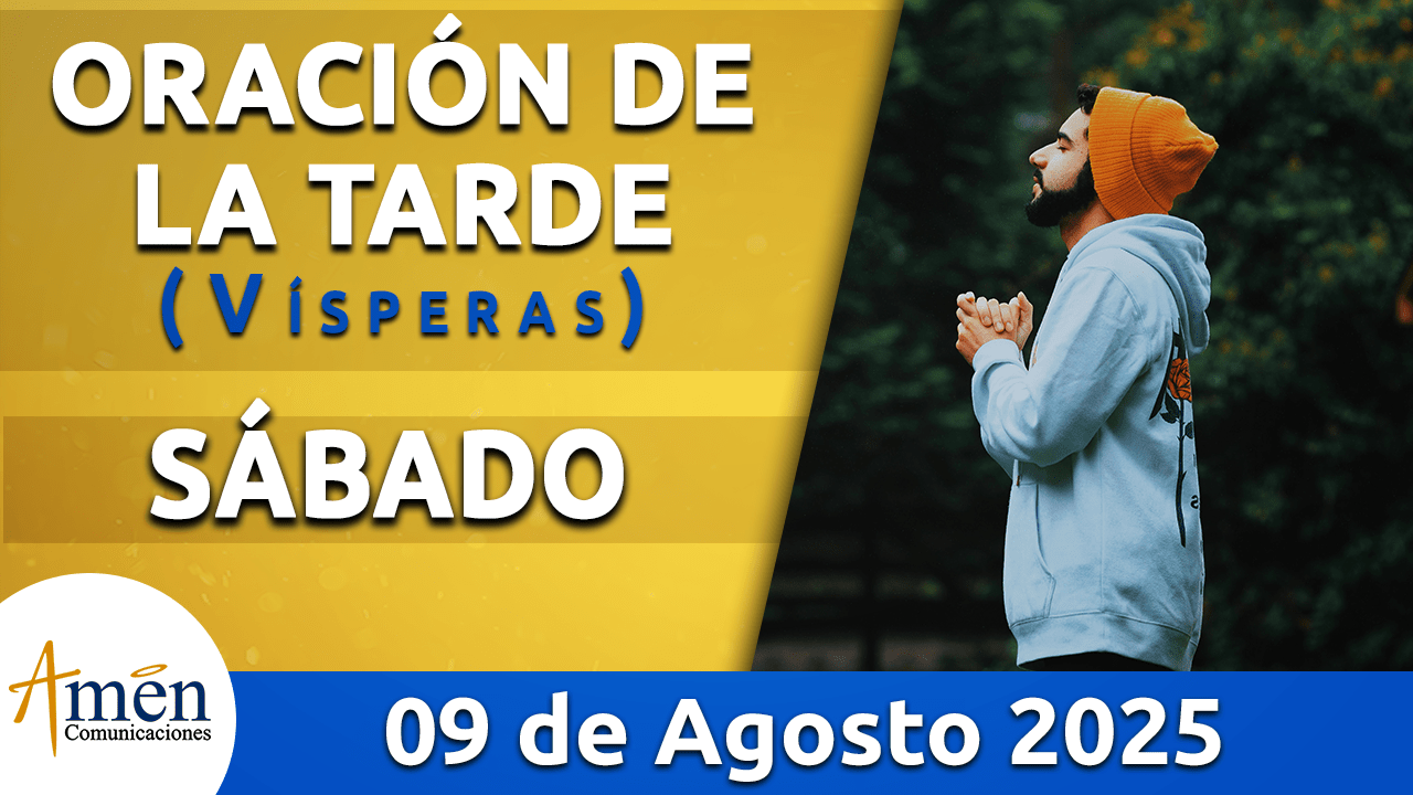 visperas - 9 agosto 2025 - padre carlos yepes