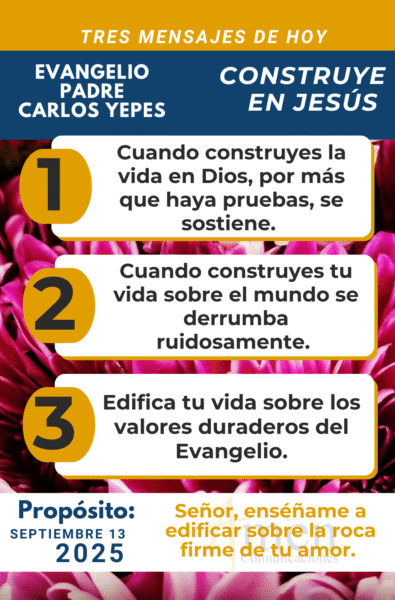 tres mensajes del evangelio - padre carlos yepes - 13 de septiembre 