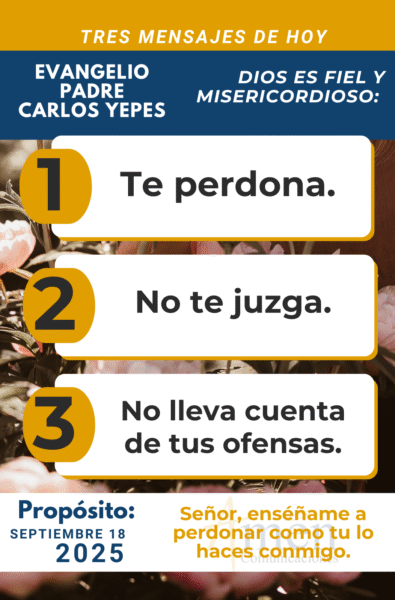 tres mensajes del evangelio - padre carlos yepes - 18 de septiembre