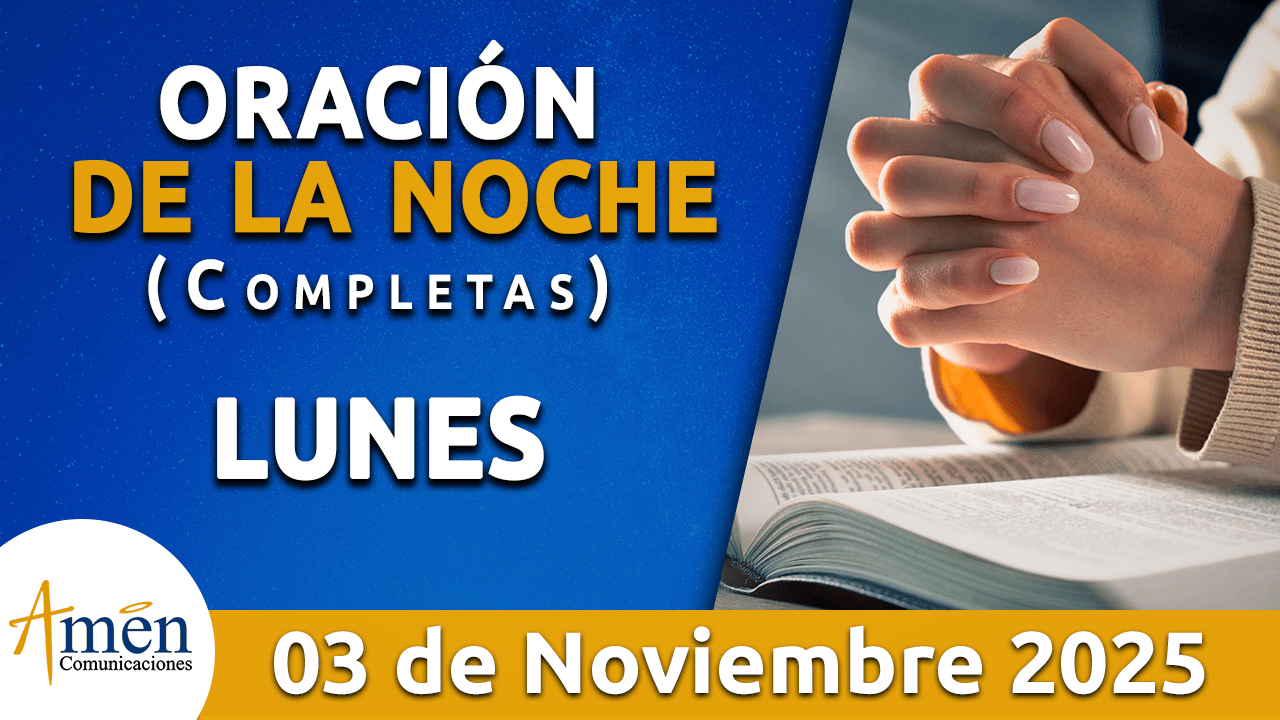 Oración de la noche - 3 noviembre 2025 - padre carlos yepes