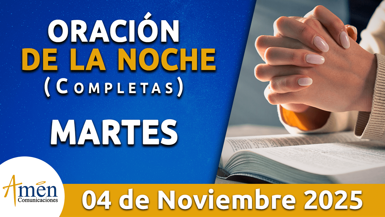 Oración de la noche - 4 noviembre 2025 - padre carlos yepes