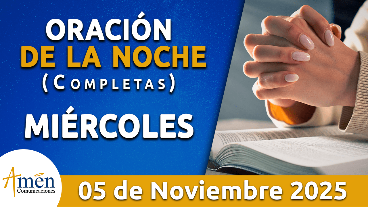 Oración de la noche - 5 noviembre 2025 - padre carlos yepes