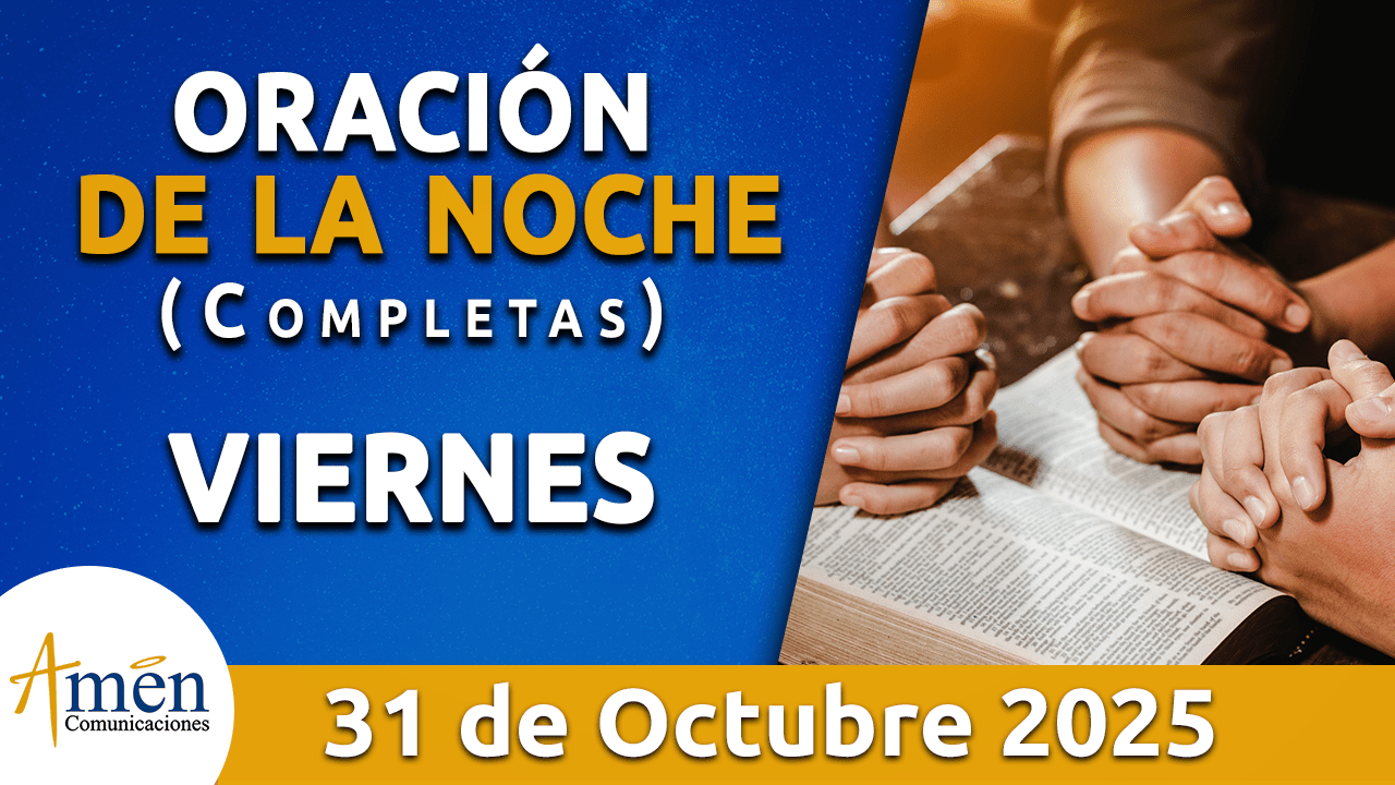 Oración de la noche - 31 octubre 2025 - padre carlos yepes