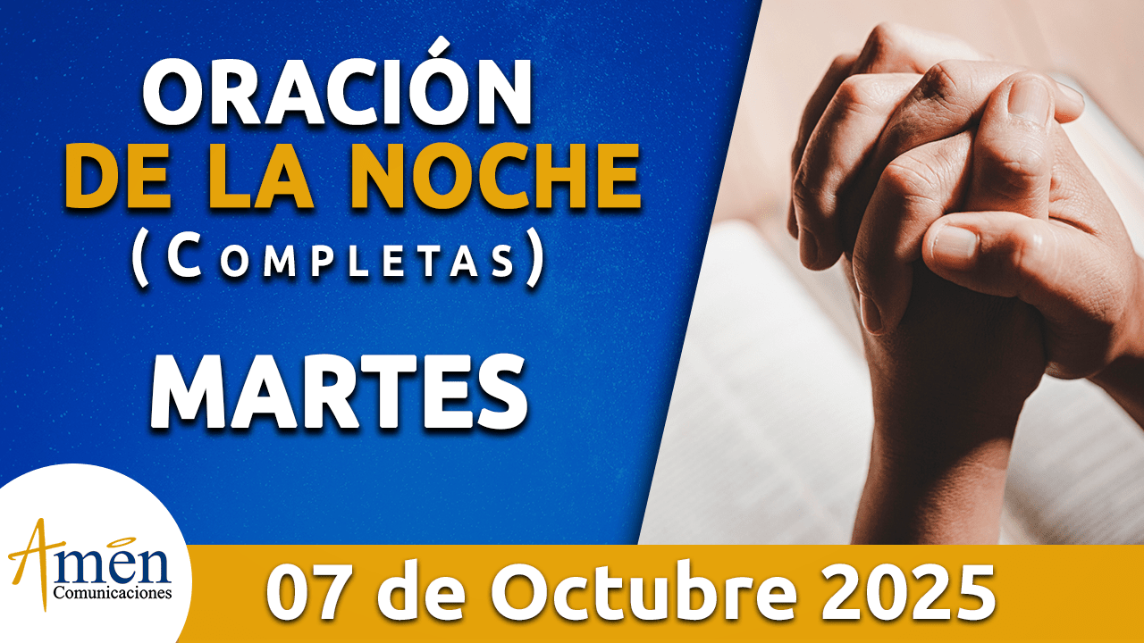 Oración de la noche - 7 octubre 2025 - padre carlos yepes