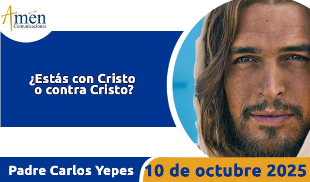 Evangelio 10 de octubre 2025 - padre carlos yepes