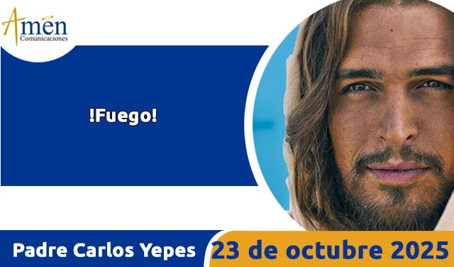 Evangelio 23 de octubre 2025 - padre carlos yepes