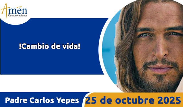 Evangelio 25 de octubre 2025 - padre carlos yepes