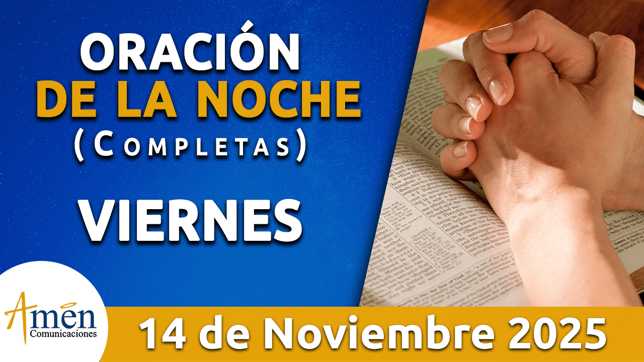 Oración de la noche - 14 noviembre 2025 - padre carlos yepes
