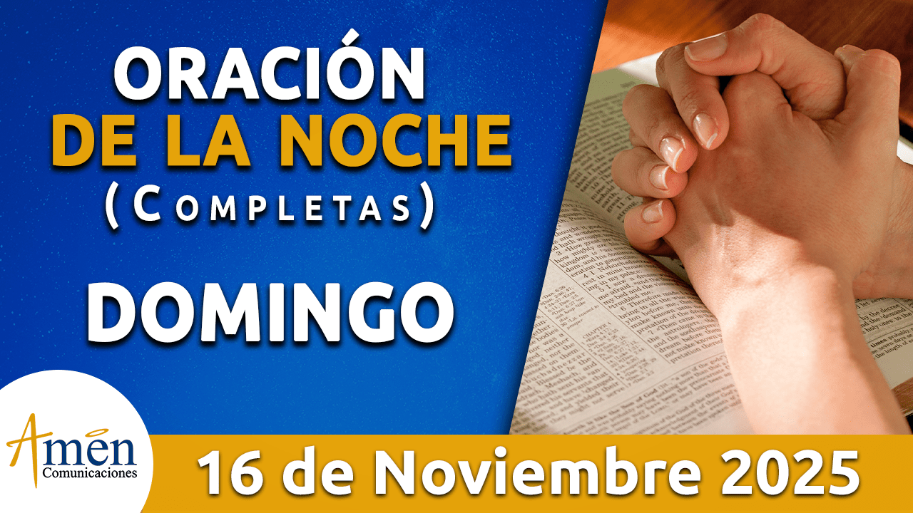 Oración de la noche - 16 noviembre 2025 - padre carlos yepes
