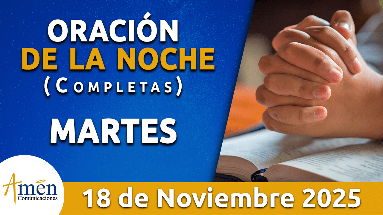 Oración de la noche - 18 noviembre 2025 - padre carlos yepes