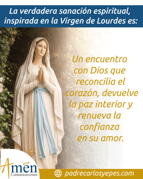 Virgen de Lourdes - Padre Carlos Yepes - día de la virgen de lourdes