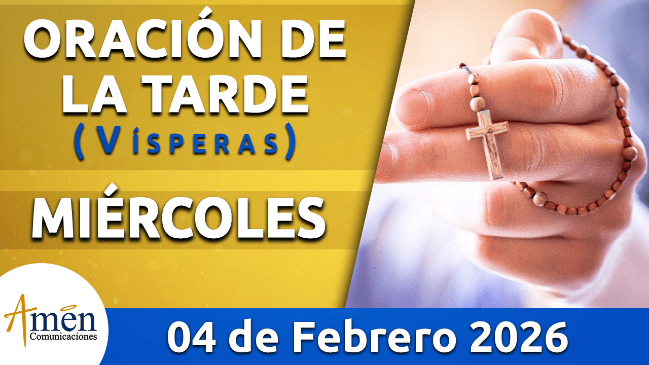 Oración de la tarde - padre carlos yepes - martes 4 febrero 2026