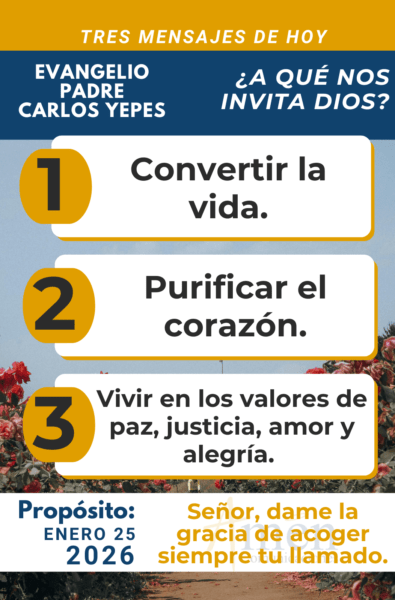 tres mensajes del evangelio 25 de enero 2026 - padre carlos yepes