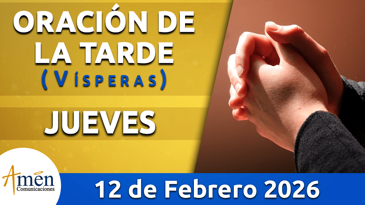 Oración de la tarde - padre carlos yepes - martes 12 febrero 2026