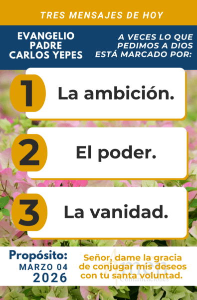tres mensajes del evangelio 4 de marzo 2026 - padre carlos yepes