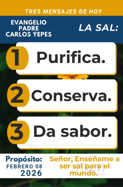 tres mensajes del evangelio 8 de febrero 2026 - padre carlos yepes