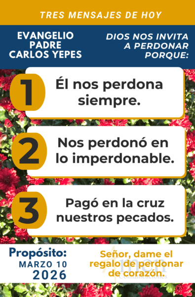 tres mensajes del evangelio 10 de marzo 2026 - padre carlos yepes