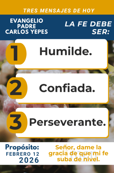 tres mensajes del evangelio 12 de febrero 2026 - padre carlos yepes