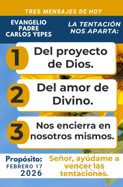 tres mensajes del evangelio 17 de febrero 2026 - padre carlos yepes