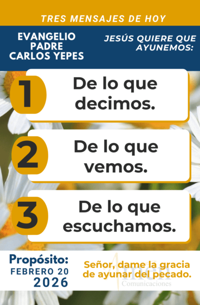 tres mensajes del evangelio 20 de febrero 2026 - padre carlos yepes