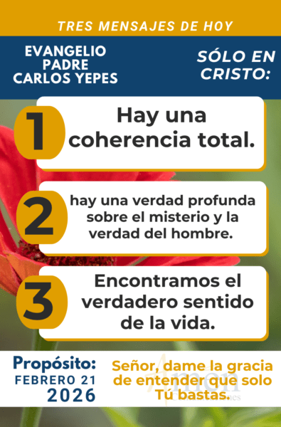 tres mensajes del evangelio 21 de febrero 2026 - padre carlos yepes