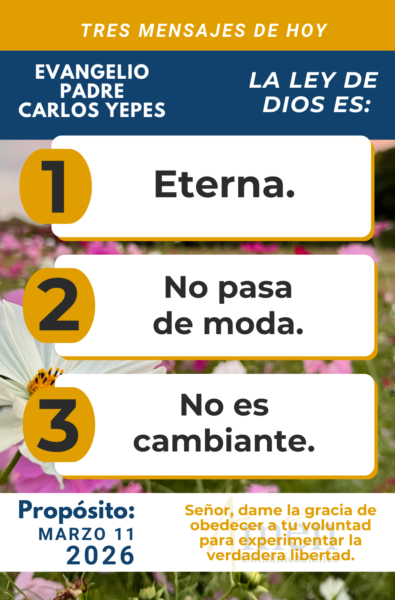 tres mensajes del evangelio 11 de marzo 2026 - padre carlos yepes