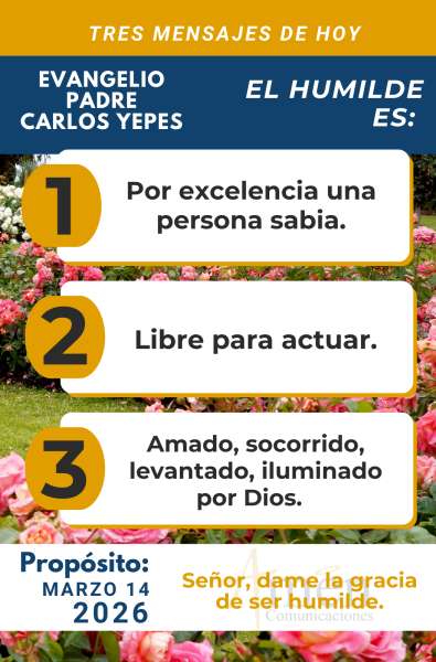tres mensajes del evangelio 14 de marzo 2026 - padre carlos yepes
