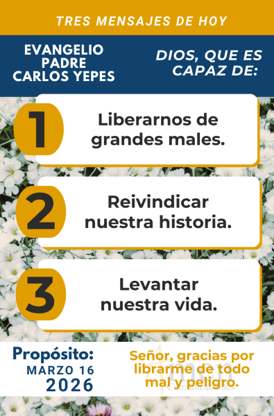 tres mensajes del evangelio 16 de marzo 2026 - padre carlos yepes