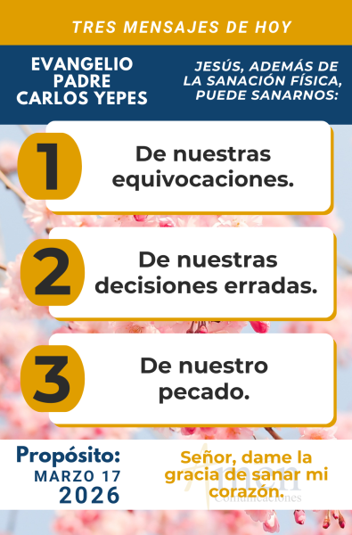 tres mensajes del evangelio 17 de marzo 2026 - padre carlos yepes