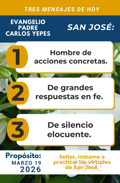 tres mensajes del evangelio 19 de marzo 2026 - padre carlos yepes