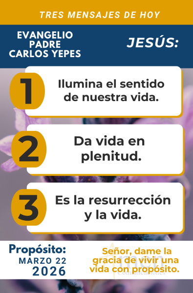 tres mensajes del evangelio 22 de marzo 2026 - padre carlos yepes