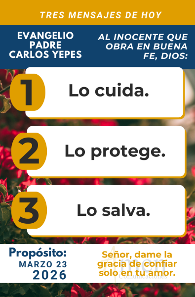 tres mensajes del evangelio 23 de marzo 2026 - padre carlos yepes