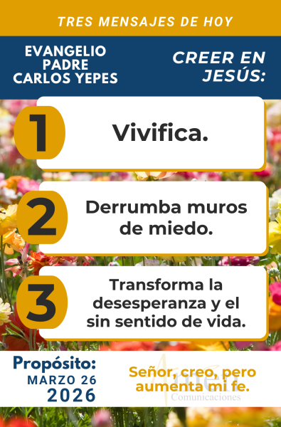 tres mensajes del evangelio 26 de marzo 2026 - padre carlos yepes