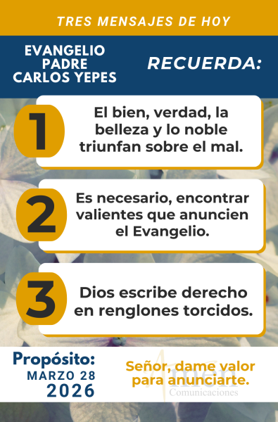 tres mensajes del evangelio 28 de marzo 2026 - padre carlos yepes