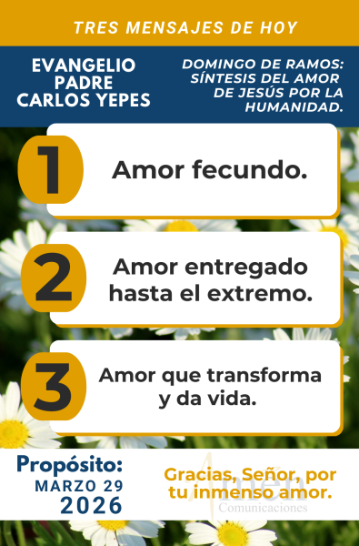 tres mensajes del evangelio 29 de marzo 2026 - padre carlos yepes