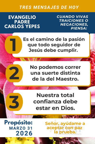 tres mensajes del evangelio 31 de marzo 2026 - padre carlos yepes