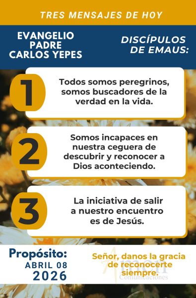 tres mensajes del evangelio 8 de abril 2026 - padre carlos yepes