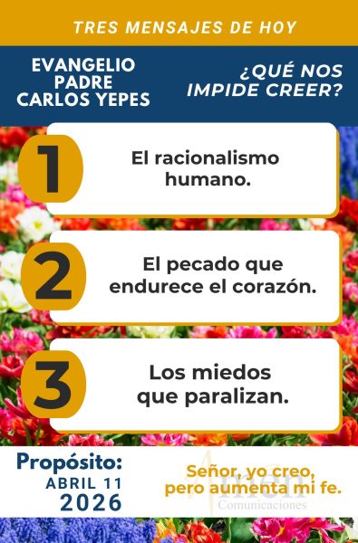 tres mensajes del evangelio 11 de abril 2026 - padre carlos yepes