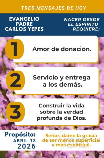 tres mensajes del evangelio 13 de abril 2026 - padre carlos yepes