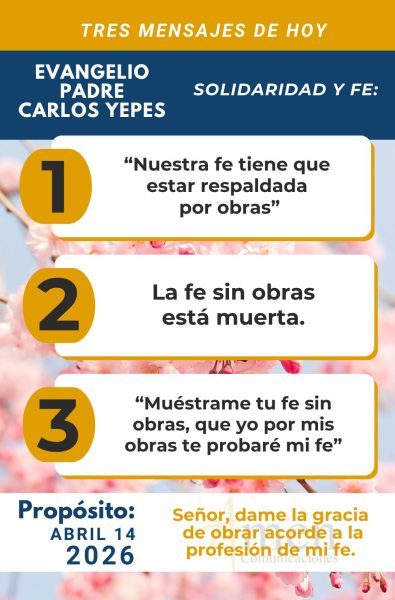 tres mensajes del evangelio 14 de abril 2026 - padre carlos yepes