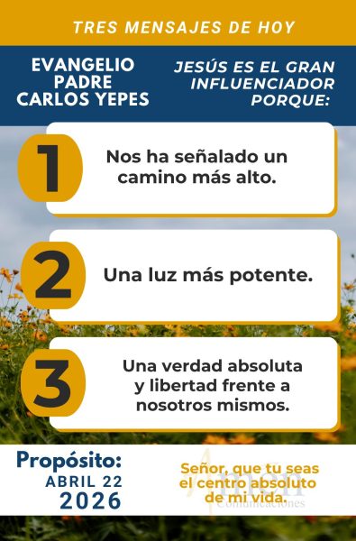tres mensajes del evangelio 22 de abril 2026 - padre carlos yepes