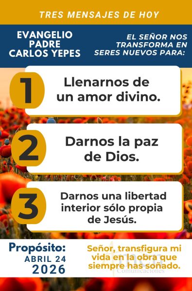 tres mensajes del evangelio 24 de abril 2026 - padre carlos yepes