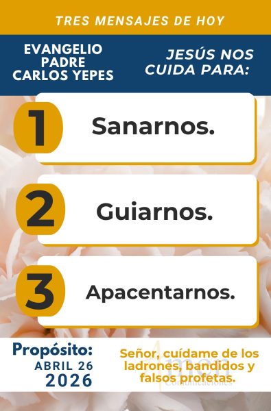 tres mensajes del evangelio 26 de abril 2026 - padre carlos yepes
