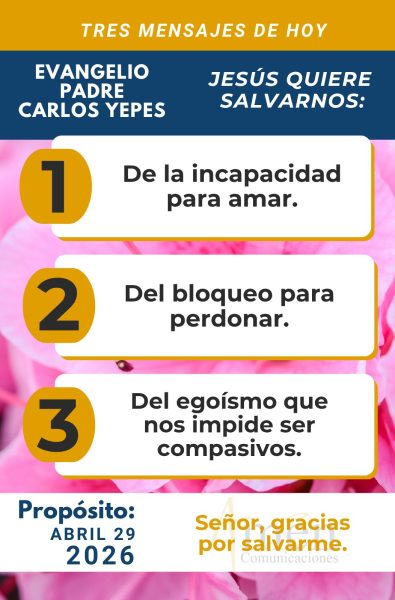 tres mensajes del evangelio 29 de abril 2026 - padre carlos yepes