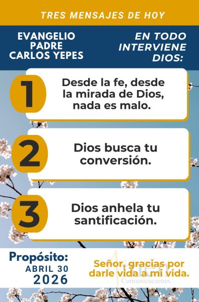 tres mensajes del evangelio 30 de abril 2026 - padre carlos yepes