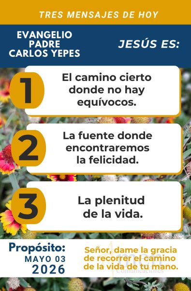 tres mensajes del evangelio 3 de mayo 2026 - padre carlos yepes